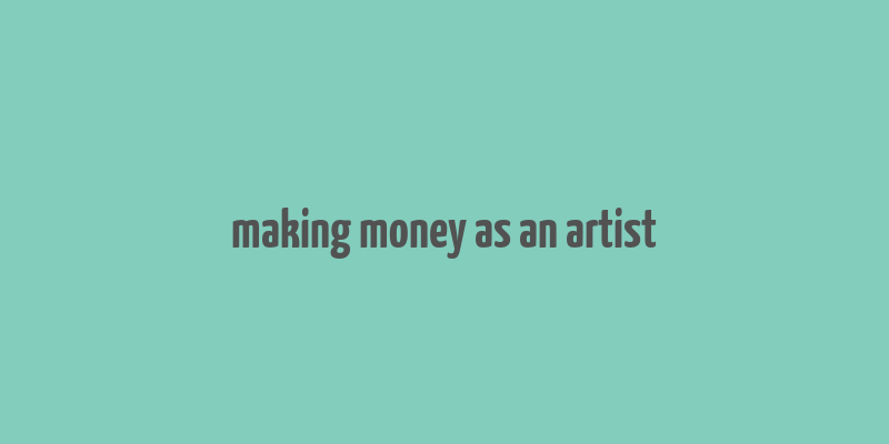 making money as an artist