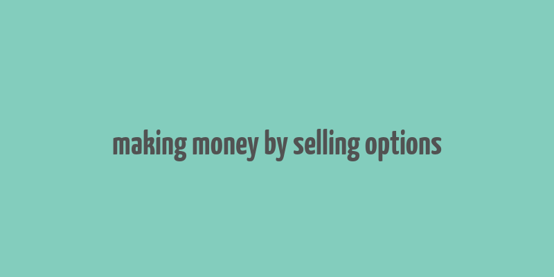 making money by selling options