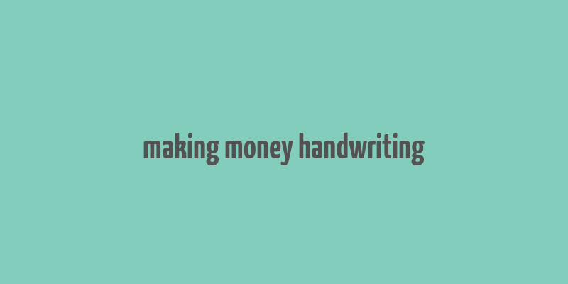 making money handwriting