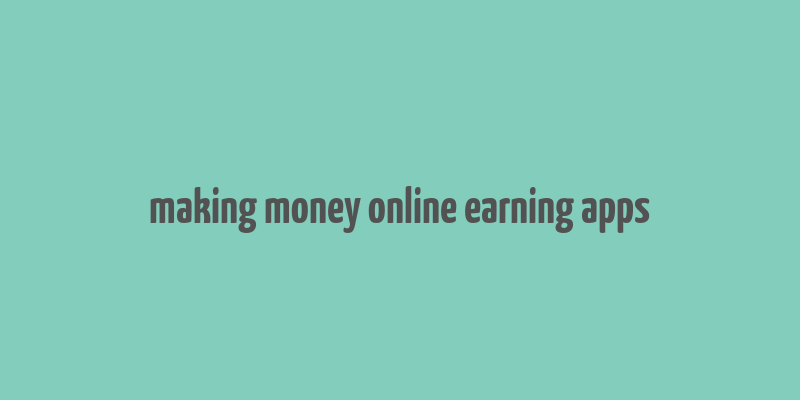 making money online earning apps