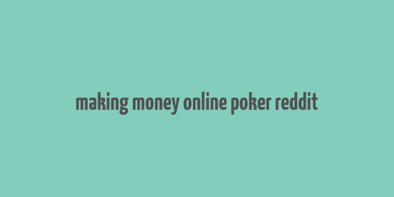 making money online poker reddit