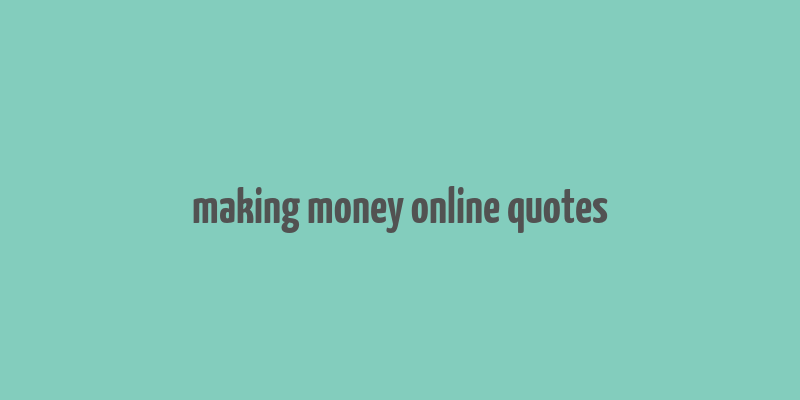 making money online quotes