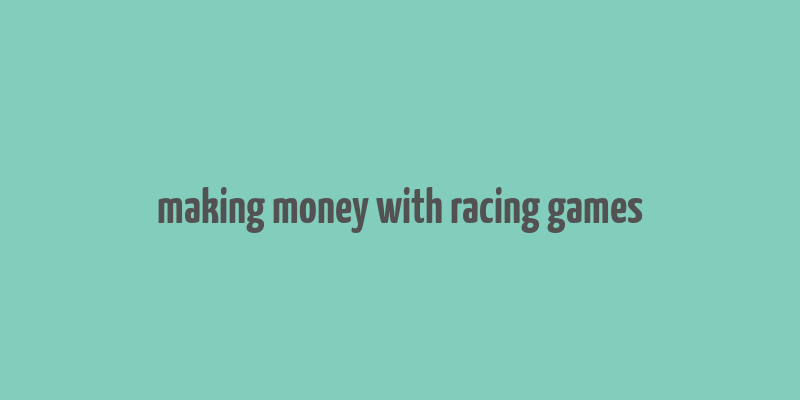 making money with racing games