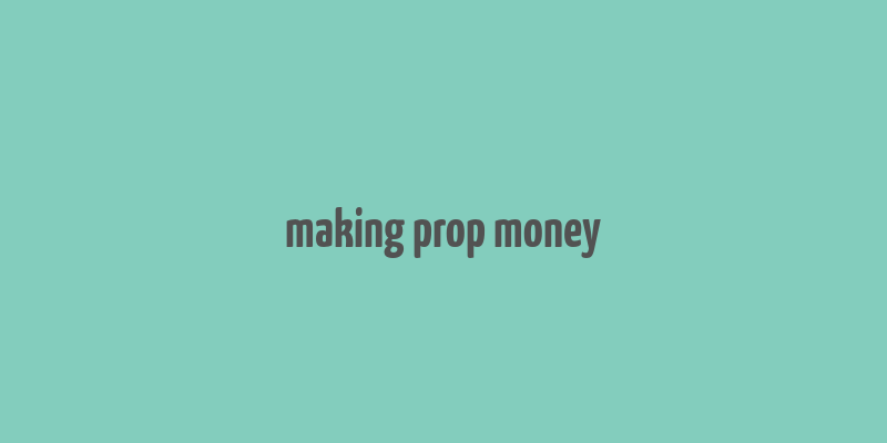 making prop money