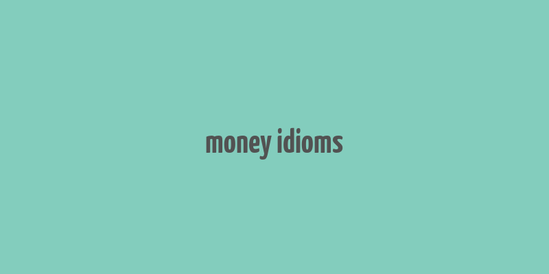 money idioms