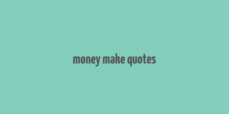 money make quotes