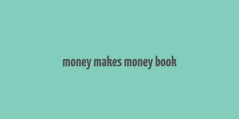 money makes money book