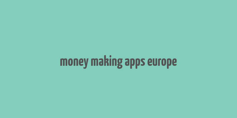 money making apps europe