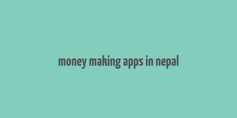 money making apps in nepal