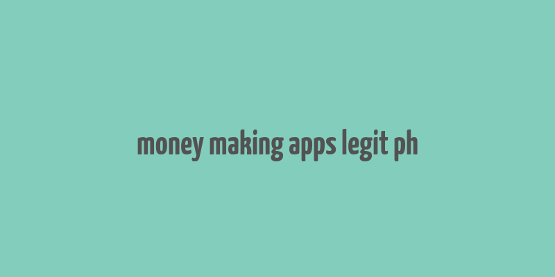 money making apps legit ph