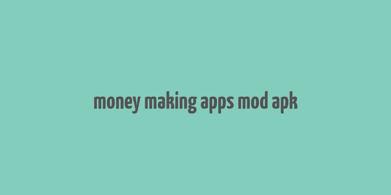 money making apps mod apk