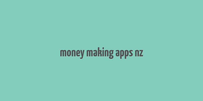 money making apps nz