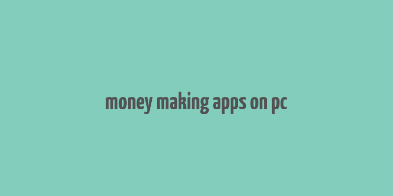 money making apps on pc