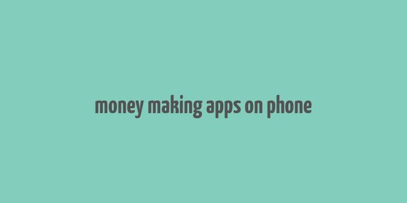 money making apps on phone