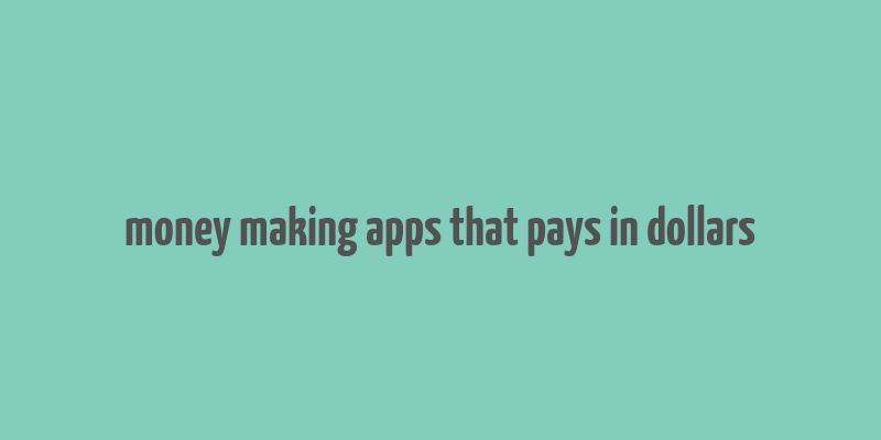 money making apps that pays in dollars