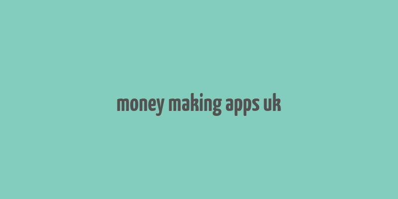 money making apps uk