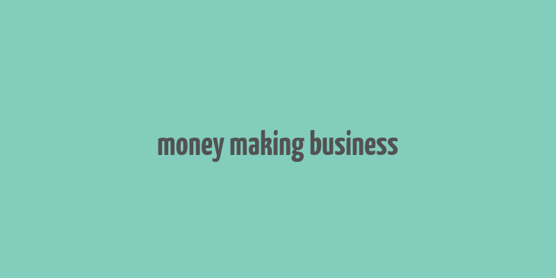 money making business