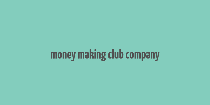 money making club company