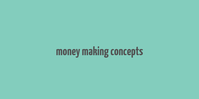 money making concepts