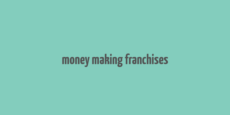 money making franchises