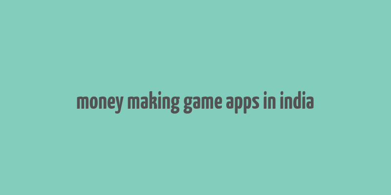 money making game apps in india