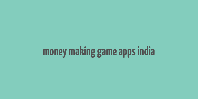 money making game apps india