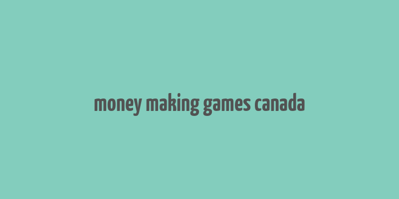 money making games canada