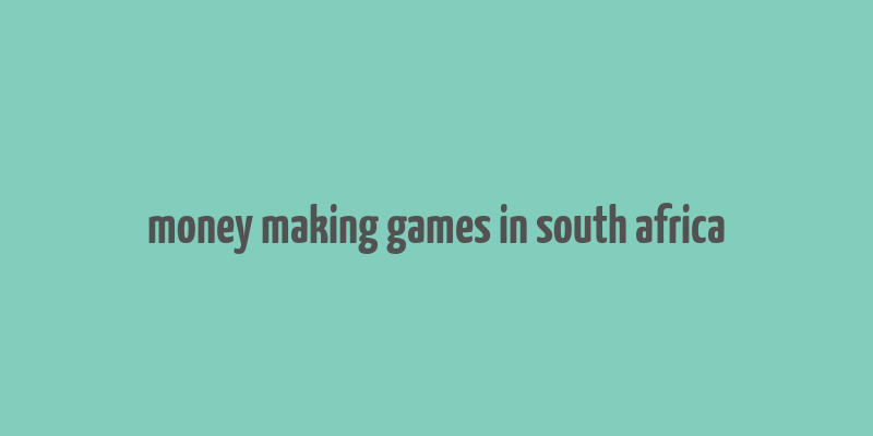 money making games in south africa