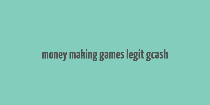 money making games legit gcash