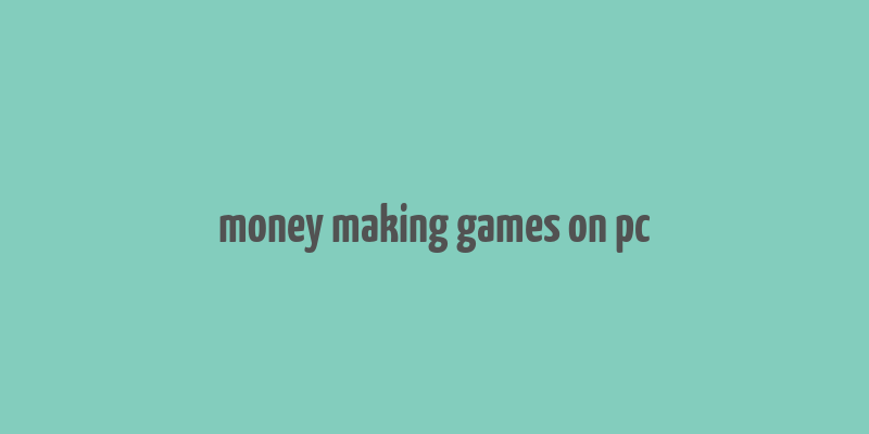 money making games on pc