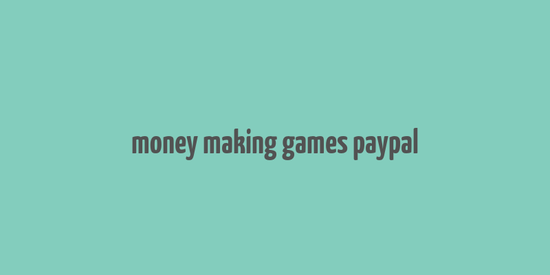 money making games paypal