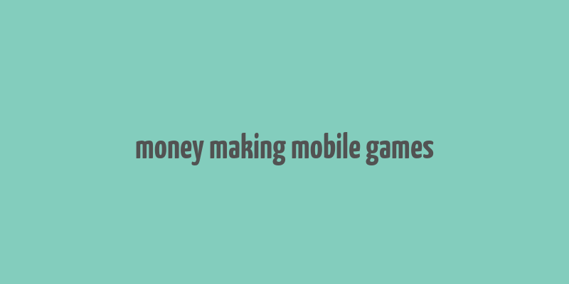 money making mobile games