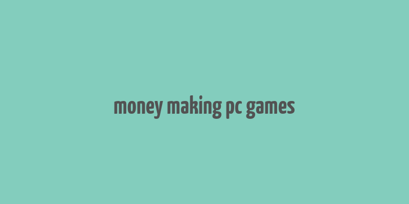 money making pc games