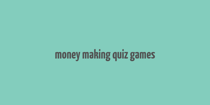 money making quiz games