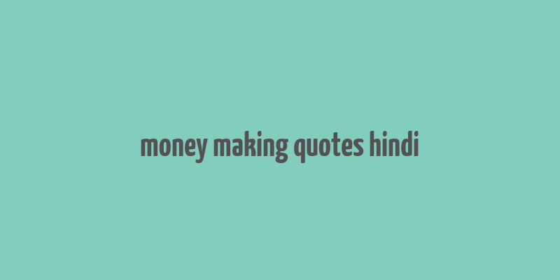 money making quotes hindi