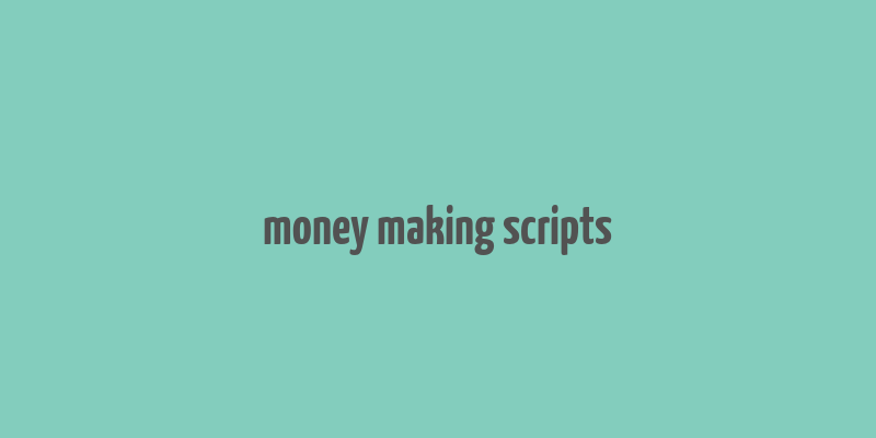 money making scripts