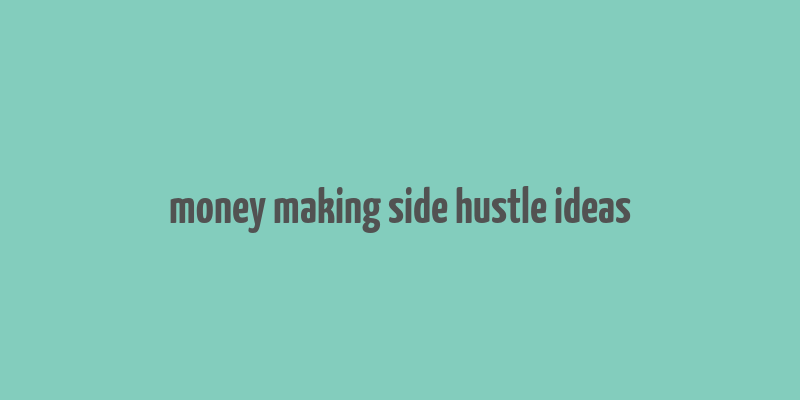 money making side hustle ideas