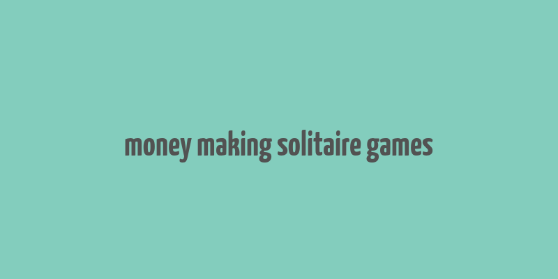 money making solitaire games