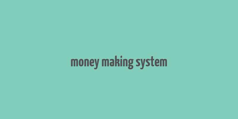 money making system