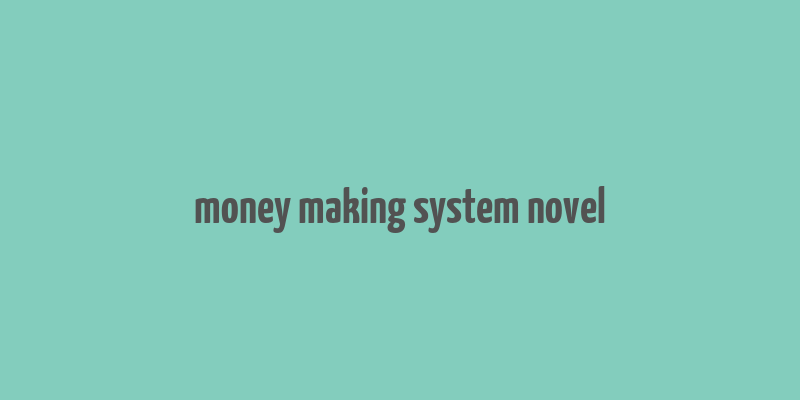 money making system novel