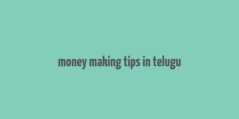 money making tips in telugu