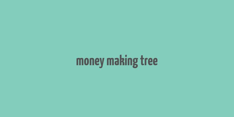 money making tree