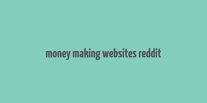 money making websites reddit