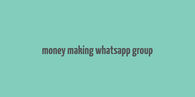 money making whatsapp group