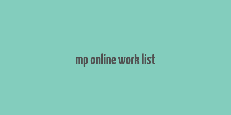 mp online work list