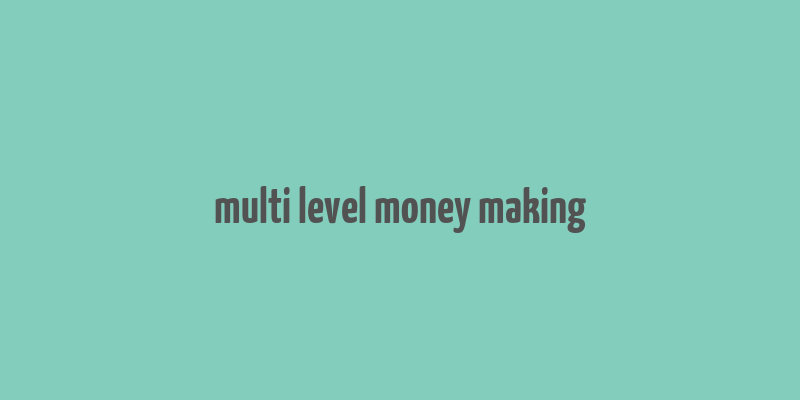 multi level money making