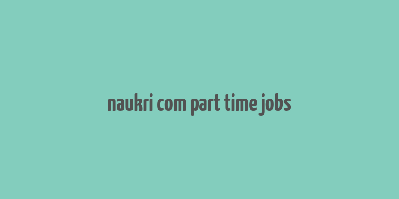 naukri com part time jobs