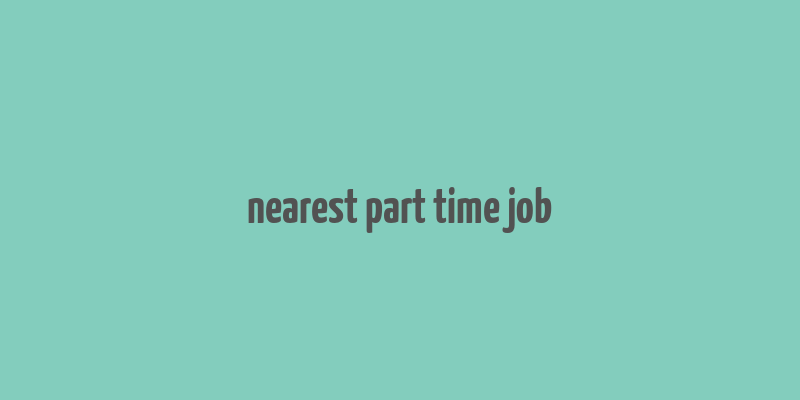 nearest part time job