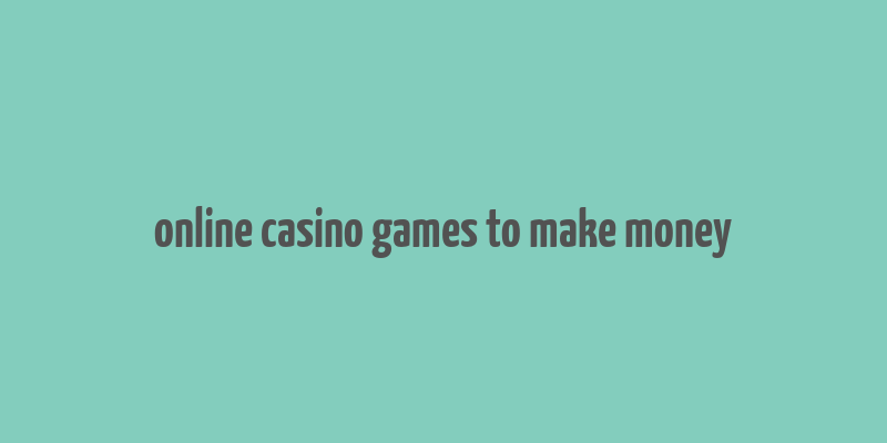 online casino games to make money