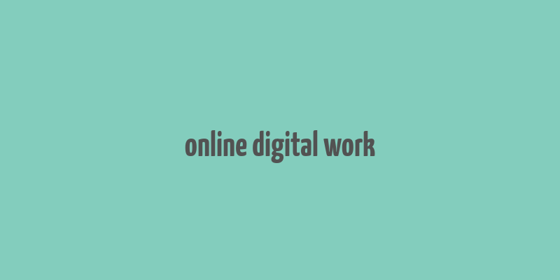 online digital work